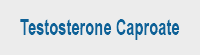 Buy Testosterone Caproate